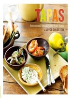Tapas: Sensational Small Plates From Spain