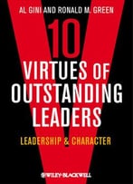Ten Virtues Of Outstanding Leaders: Leadership And Character