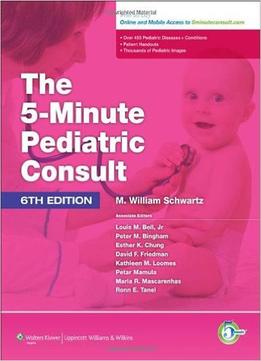The 5 Minute Pediatric Consult, 6Th Edition