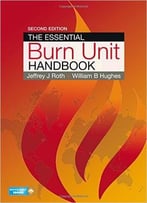 The Essential Burn Unit Handbook, Second Edition