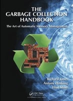 The Garbage Collection Handbook: The Art Of Automatic Memory Management