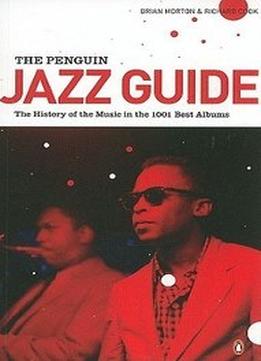The Jazz Guide: The History Of The Music In The 1001 Best Albums