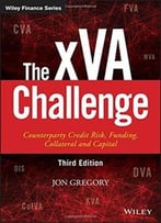 The Xva Challenge: Counterparty Credit Risk, Funding, Collateral, And Capital