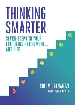 Thinking Smarter: Seven Steps To Your Fulfilling Retirement…And Life