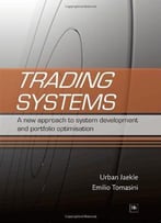 Trading Systems: A New Approach To System Development And Portfolio Optimisation