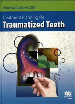 Treatment Planning For Traumatized Teeth