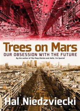 Trees On Mars: Our Obsession With The Future