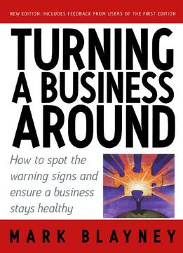 Turning A Business Around: How To Spot The Warning Signs And Ensure A Business Stays Healthy