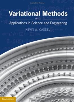 Variational Methods With Applications In Science And Engineering
