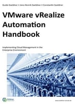 Vmware Vrealize Automation Handbook: Implementing Cloud Management In The Enterprise Environment