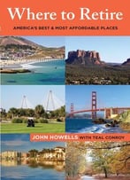 Where To Retire: America’S Best & Most Affordable Places (7th Edition)