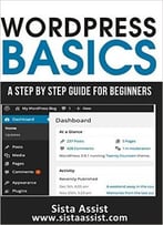 Wordpress Basics: A Step By Step Guide For Beginners