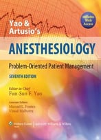 Yao And Artusio’S Anesthesiology: Problem-Oriented Patient Management, 7th Edition