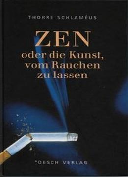 Zen – Oder Die Kunst, Vom Rauchen Zu Lassen