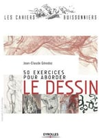 50 Exercices Pour Aborder Le Dessin