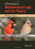 A First Course In Mathematical Logic And Set Theory