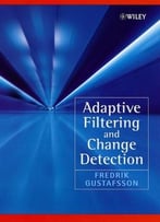 Adaptive Filtering And Change Detection