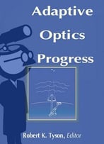 Adaptive Optics Progress Ed. By Robert K. Tyson