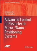 Advanced Control Of Piezoelectric Micro-/Nano-Positioning Systems