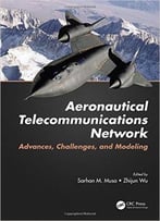 Aeronautical Telecommunications Network – Advances, Challenges, And Modeling