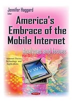 America’S Embrace Of The Mobile Internet: Analyses And Issues