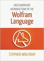 An Elementary Introduction To The Wolfram Language