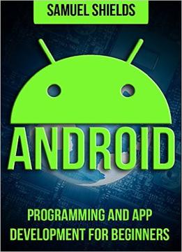 Android: Programming & App Development For Beginners