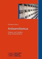 Antisemitismus: Präsenz Und Tradition Eines Ressentiments