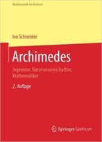 Archimedes – Ingenieur, Naturwissenschaftler, Mathematiker