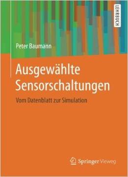 Ausgewählte Sensorschaltungen: Vom Datenblatt Zur Simulation