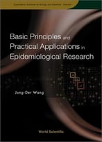 Basic Principles And Practical Applications Of Epidemiological Research