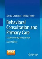 Behavioral Consultation And Primary Care: A Guide To Integrating Services (2nd Edition)