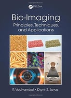 Bio-Imaging: Principles, Techniques, And Applications