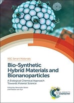 Bio-Synthetic Hybrid Materials And Bionanoparticles: A Biological Chemical Approach Towards Material Science