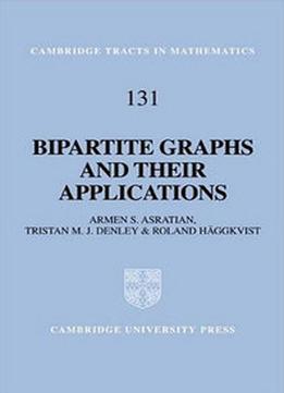 Bipartite Graphs And Their Applications