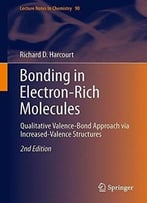 Bonding In Electron-Rich Molecules: Qualitative Valence-Bond Approach Via Increased-Valence Structures (2nd Edition)