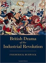 British Drama Of The Industrial Revolution