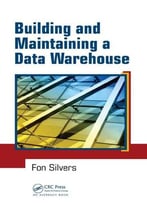 Building And Maintaining A Data Warehouse