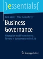 Business Governance: Mitarbeiter- Und Unternehmensführung In Der Wissensgesellschaft (Essentials)