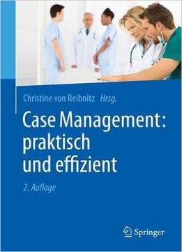 Case Management: Praktisch Und Effizient