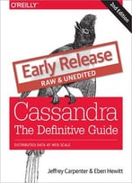 Cassandra: The Definitive Guide, 2nd Edition (Early Release)