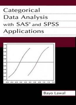 Categorical Data Analysis With Sas And Spss Applications