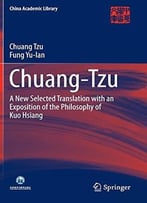 Chuang-Tzu: A New Selected Translation With An Exposition Of The Philosophy Of Kuo Hsiang