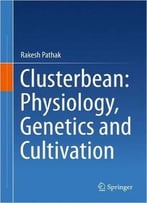 Clusterbean: Physiology, Genetics And Cultivation