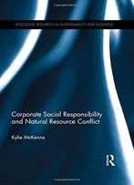 Corporate Social Responsibility And Natural Resource Conflict