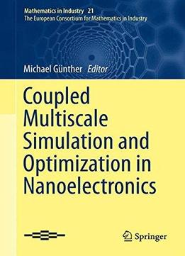 Coupled Multiscale Simulation And Optimization In Nanoelectronics
