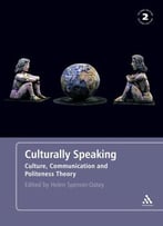Culturally Speaking: Culture, Communication And Politeness Theory, 2 Edition