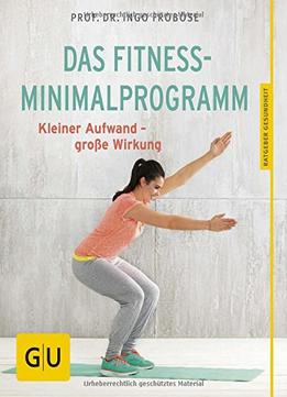 Das Fitness-Minimalprogramm: Kleiner Aufwand – Große Wirkung