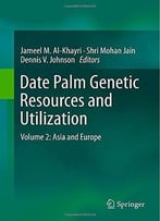 Date Palm Genetic Resources And Utilization, Volume 2: Asia And Europe