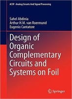 Design Of Organic Complementary Circuits And Systems On Foil